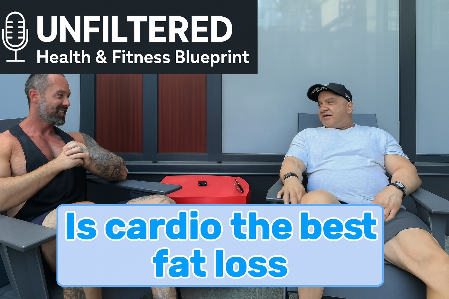 Podcast hosts David Turnbull and Kosta Kromidas discussing if cardio is the best for fat loss on the Unfiltered Health & Fitness Blueprint.