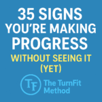35 Signs You're Making Progress Without Seeing It