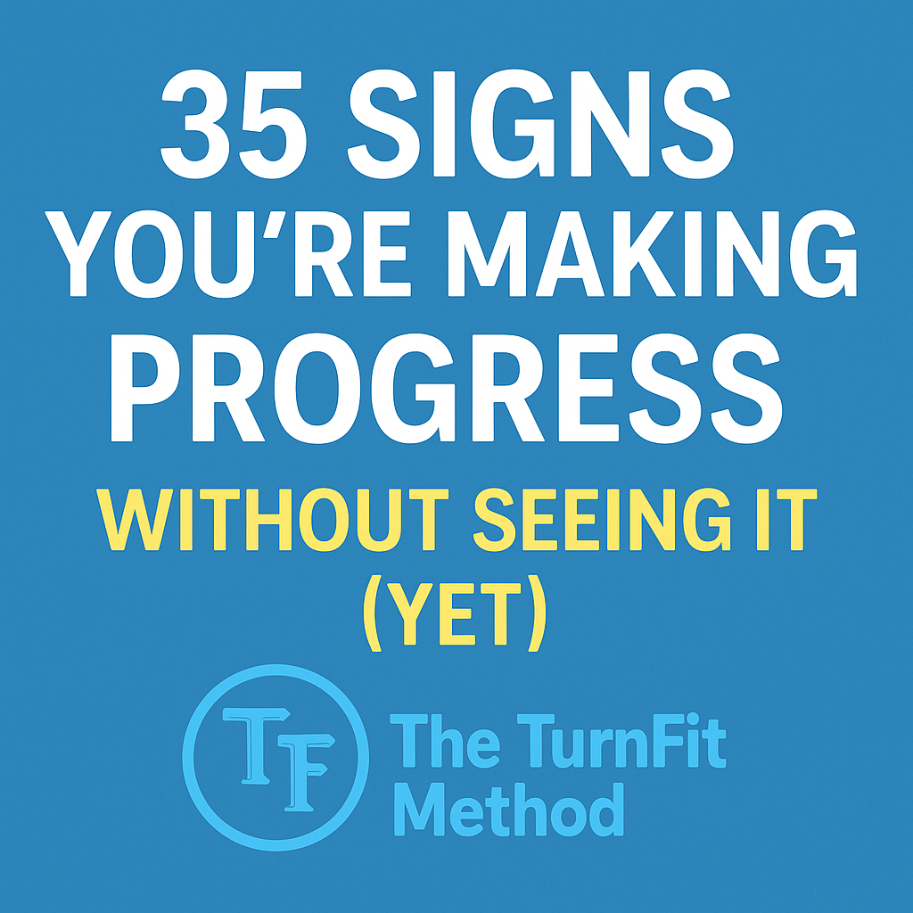 35 Signs You're Making Progress Without Seeing It