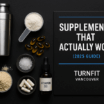 TurnFit Vancouver trainers reviewing evidence-based supplements (protein, creatine, magnesium, vitamin D)